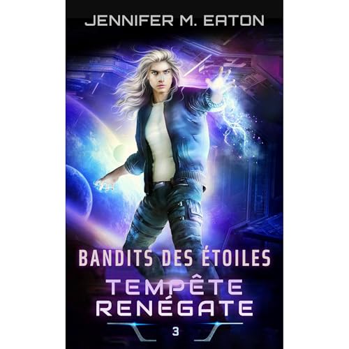 BANDITS DES &Eacute;TOILES: TEMP&Ecirc;TE REN&Eacute;GATE Audiolibro Por Jennifer M. Eaton arte de portada