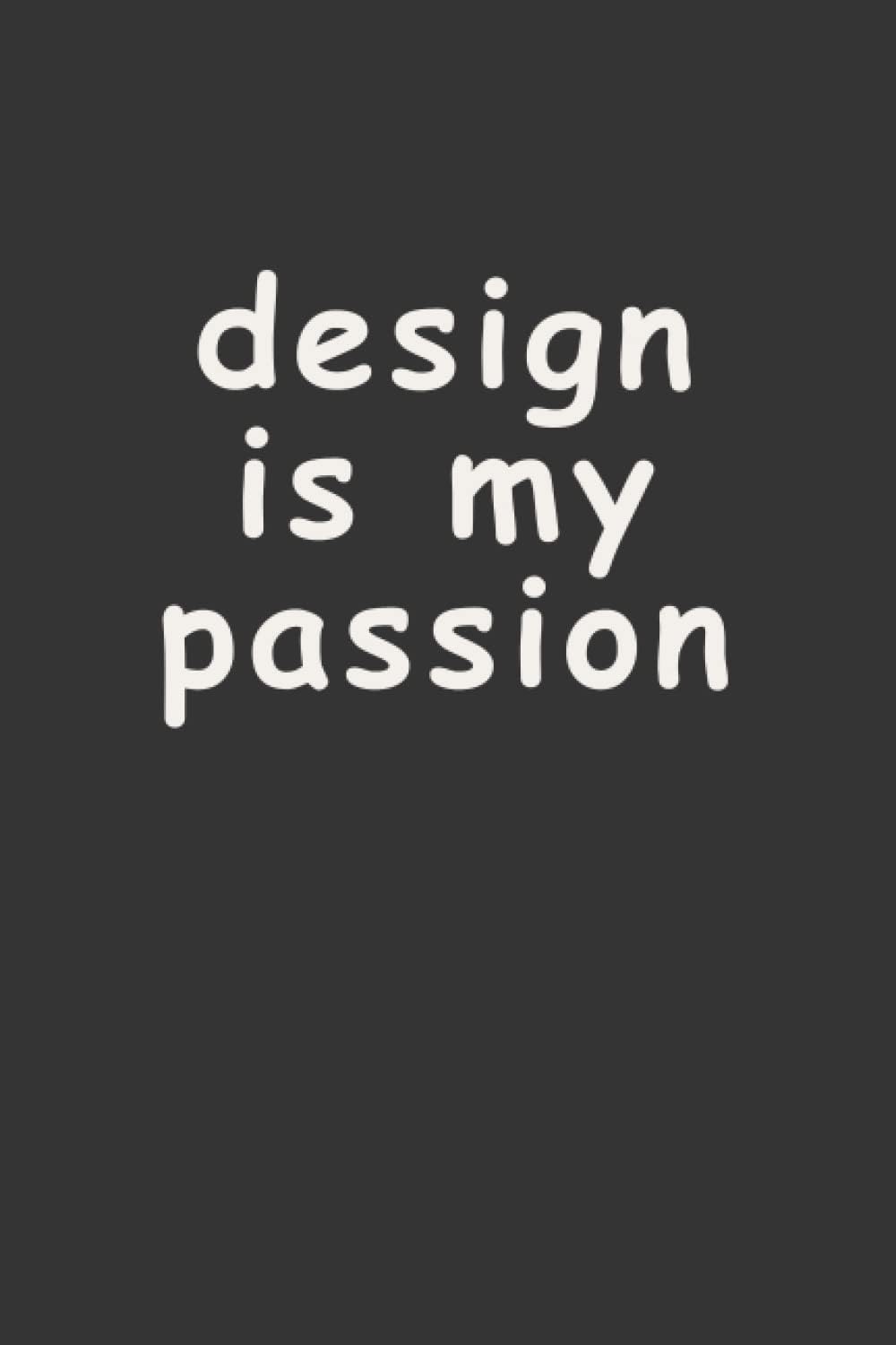 Design Is My Passion: A 120 Page Comic Sans Sketchbook For Graphic Designers, Funny Designer Gift