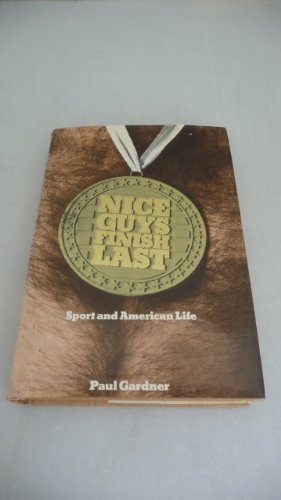 Nice Guys Finish Last: Sport and American Life 0876632126 Book Cover
