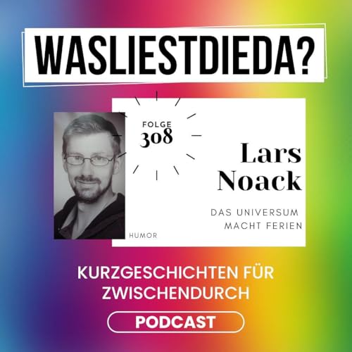 308 Das Universum macht Ferien - Lars Noack