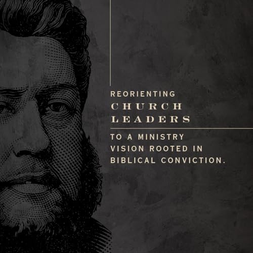 Spurgeon the Pastor: Recovering a Biblical and Theological Vision for Ministry