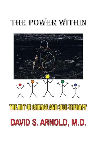 The Power Within: THE ART OF CHANGE AND SELF-THERAPY