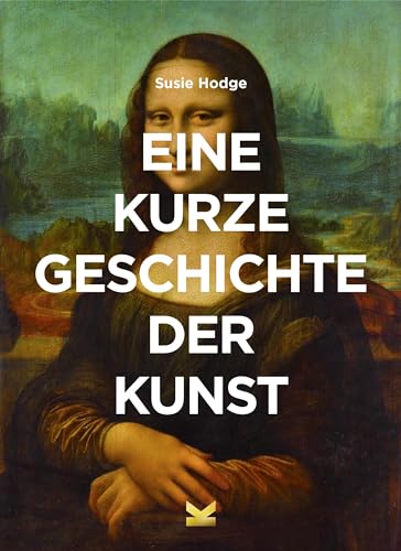 Eine kurze Geschichte der Kunst: Ein Überblick ... [German] 3962440135 Book Cover
