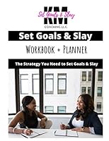 Set Goals & Slay: Workbook + Planner: The Strategy You Need to Set Goals & Slay 1076591418 Book Cover