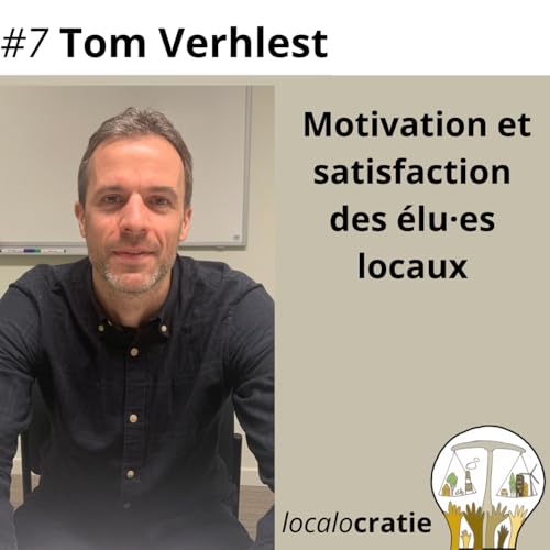 #7 - Tom Verhelst - R&ocirc;le, position et ressenti des &eacute;lu&middot;es