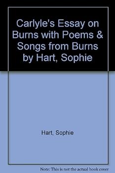 Carlyle's Essay on Burns with Poems & Songs from Burns by Hart, Sophie by Hart, Sophie by Hart, Sophie