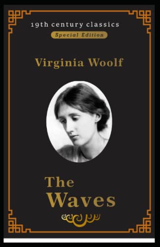 The Waves (19th century classics illustrated edition)