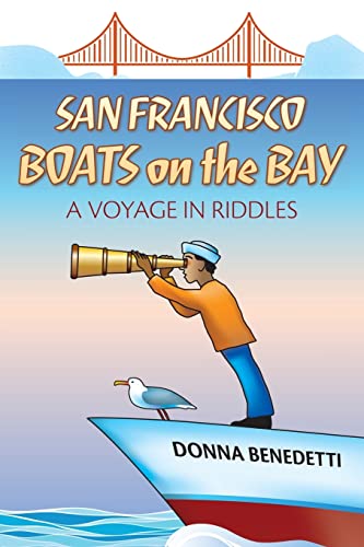 San Francisco Boats on the Bay: A Voyage in Riddles