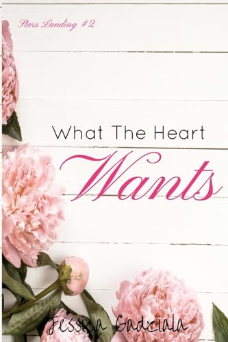 What The Heart Wants (Stars Landing)