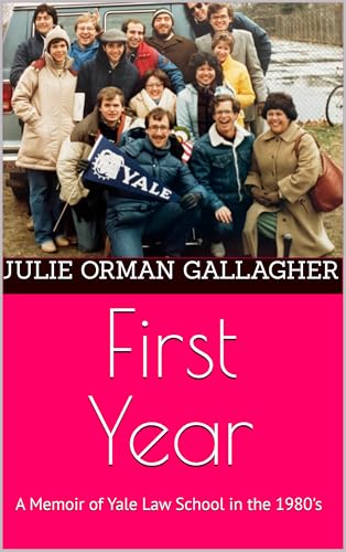 First Year: A Memoir of Yale Law School in the 1980's
