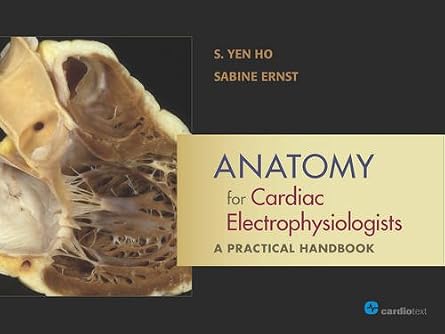Anatomy for Cardiac Electrophysiologists A Practical Handbook