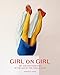 Girl on Girl: Art and Photography in the Age of the Female Gaze