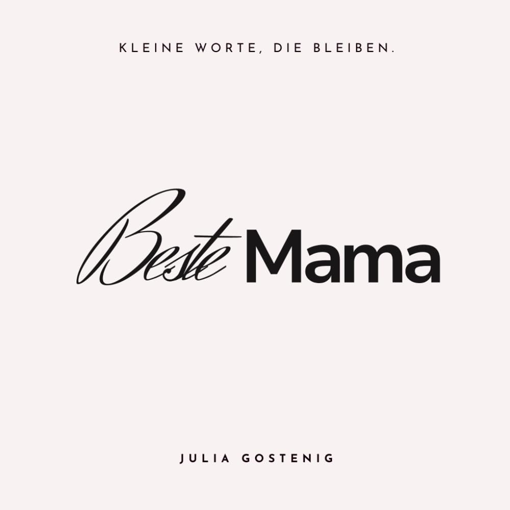 Beste Mama (Kleine Worte, die bleiben.)
