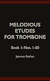 Melodious Etudes for Trombone - Book 1: Nos. 1-60