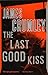 The Last Good Kiss (C.W. Sughrue)