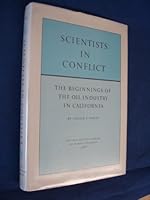Scientists in Conflict The Beginnings of the Oil Industry in California by Gerald T. White B0006BWBPK Book Cover