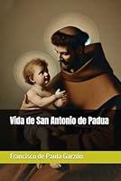 Vida de San Antonio de Padua (Spanish Edition) B0D7QN8PGV Book Cover