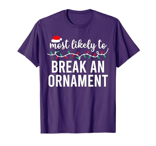 Most Likely To Christmas Shirt Matching Family Pajamas Funny T-Shirt
