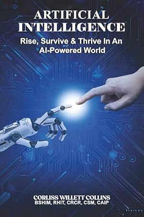 Artificial Intelligence: Rise, Survive & Thrive In An AI Powered World ...