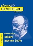 Königs Erläuterungen und Materialien, Bd.184, Kleider machen Leute - Gottfried Keller, Reiner Poppe 
