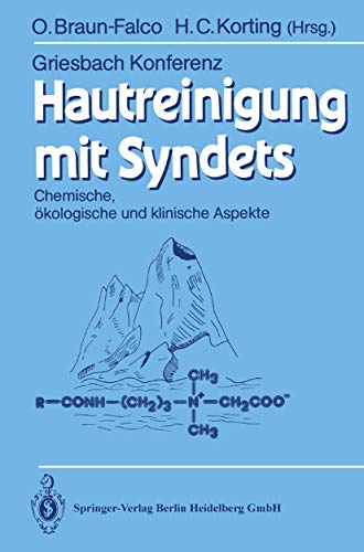 Hautreinigung mit Syndets: Chemische, Ökologische Und Klinische Aspekte (Griesbach Konferenz Griesbach Conference) (German Edition): Chemische, Okologische Und Klinische Aspekte
