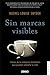 Sin marcas visibles: Claves de la violencia de g&Atilde;&copy;nero que pueden salvarte la vida (Spanish Edition)
