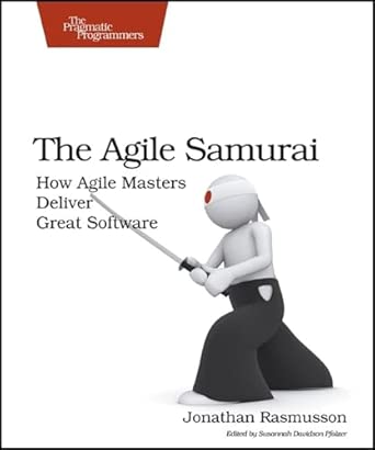 The Agile Samurai: How Agile Masters Deliver Great Software book cover