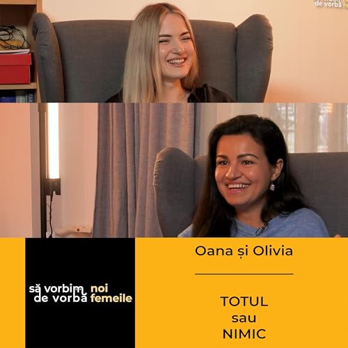 Bakeoliv | Totul sau nimic | să vorbim de vorbă noi femeile | PODCAST 25