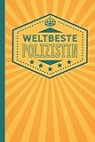  Weltbeste Polizistin: blanko Notizbuch  Journal  To Do Liste - über 100 linierte Seiten mit viel Platz für Notizen - Tolle Geschenkidee für Polizistinnen und Polizisten