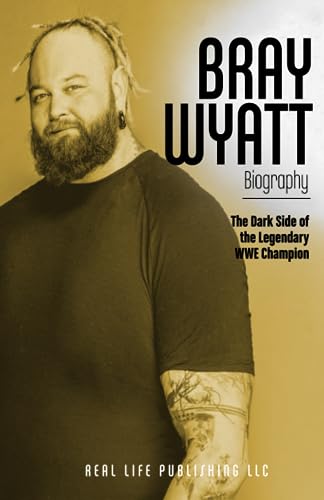Bray Wyatt Biography: The Dark Side of the Legendary WWE Champion