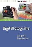  Digitalfotografie. Das große Einsteigerbuch