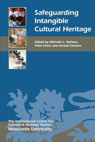 Safeguarding Intangible Cultural Heritage (Heritage Matters, 8) Safeguarding Intangible Cultural Heritage (Heritage Matters, 8)
