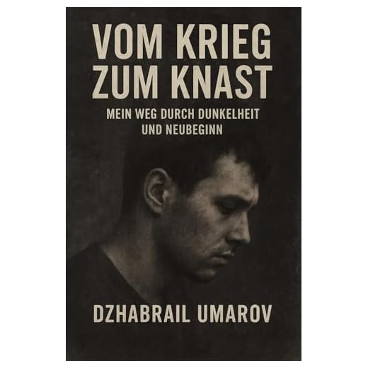 Vom Krieg zu Knast - Mein Weg durch Dunkelheit und Neubeginn