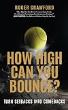 How High Can You Bounce? Turn Setbacks Into Comebacks