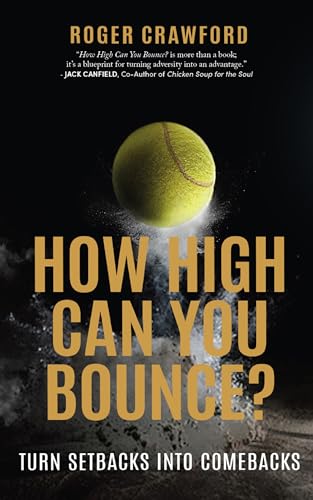 How High Can You Bounce? Turn Setbacks Into Comebacks