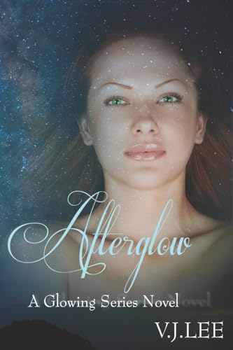 After Glow: After Glow (Glowing Series)