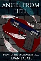 Angel From Hell: Book 1 of the Underworld Saga (The Underworld Collection) B09NRG51TG Book Cover