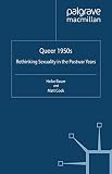Queer 1950s: Rethinking Sexuality in the Postwar Years (Genders and Sexualities in History)