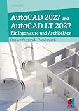 AutoCAD 2027 und AutoCAD LT 2027 für Ingenieure und Architekten: Das umfassende Praxisbuch (mitp Professional)