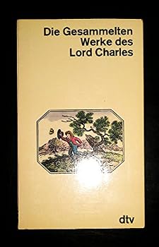 Perfect Paperback Die Gesammelten Werke des Lord Charles Book