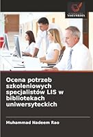 Ocena potrzeb szkoleniowych specjalistów LIS w bibliotekach uniwersyteckich (Polish Edition) 6208987504 Book Cover