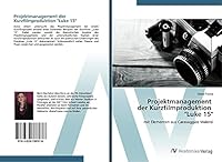 Projektmanagement Der Kurzfilmproduktion "Luke 15" 3639788974 Book Cover
