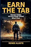 Earn the Tab: A NATO Soldier's Complete 2026 Survival Guide to Ranger School: Phase-by-Phase Field Account...