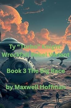 Ty "Turbo" Knight: Wreckfall Rebel Variant Book 3 The Big Race