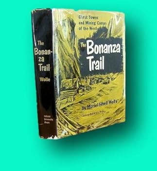 Hardcover Rare BONANZA TRAIL, Ghost Towns & Mining Camps by Wolle Book