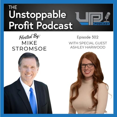 Episode 302: Unleash Your Team&rsquo;s Secret Weapon to Scale Your Business with Ashley Harwood