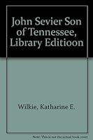 John Sevier Son of Tennessee, Library Editioon B000NZ1NX0 Book Cover