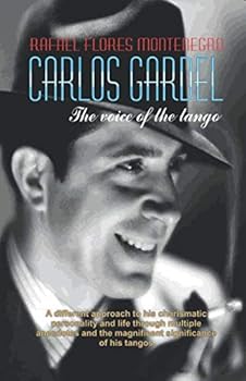 Carlos Gardel The voice of the tango