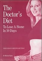 The Doctor's Diet: To Lose a Stone in 10 Days 1903904722 Book Cover