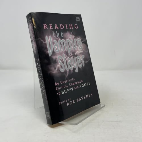 Reading the Vampire Slayer: An Unofficial Critical Companion to Buffy and Angel